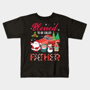 Blessed To Be Called Father Merry Christmas Xmas Noel Day Kids T-Shirt